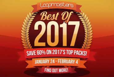 Loopmasters Launches Best Of 2017 Sale with 60% off Top Packs!