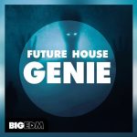 FREE "Future House Genie" Sample Pack by Big EDM via VSTBuzz