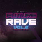 Big Sounds Future Rave Vol. 2